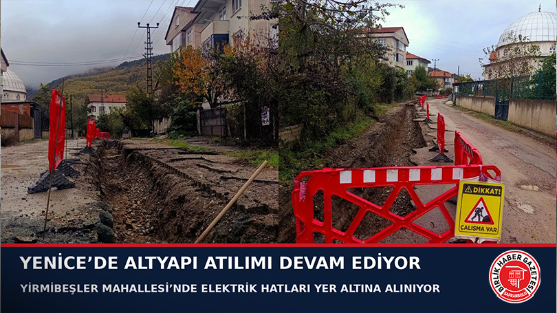Yenice’de Altyapı Atılımı Devam Ediyor: Yirmibeşler Mahallesi’nde Elektrik Hatları Yer Altına Alınıyor!
