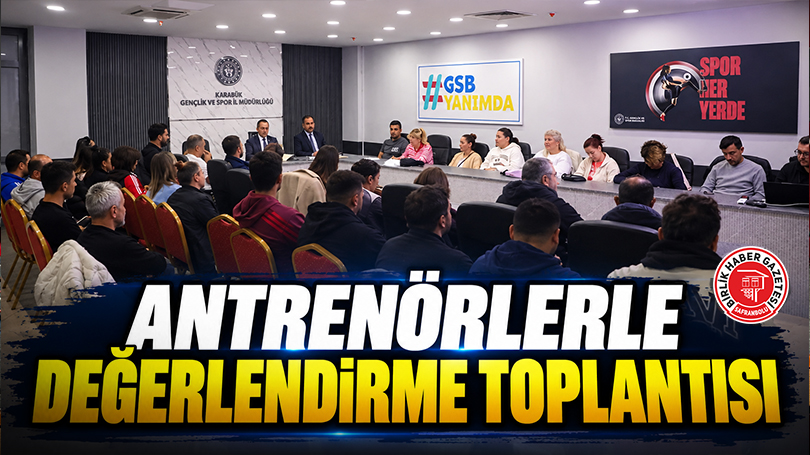 Gençlik ve Spor İl Müdürlüğü’nden Antrenörlerle Değerlendirme Toplantısı