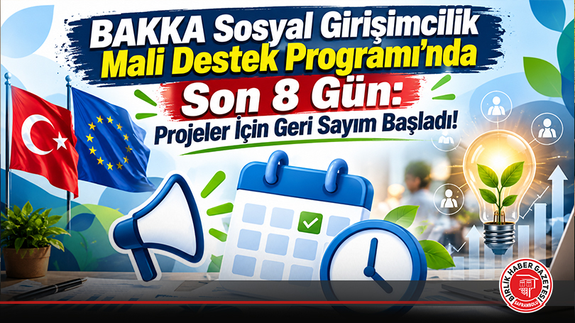 BAKKA Sosyal Girişimcilik Mali Destek Programı’nda Son 8 Gün: Projeler İçin Geri Sayım Başladı!