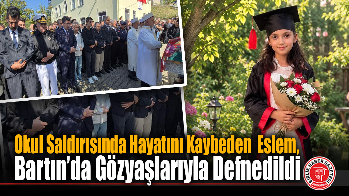 Başakşehir’deki Okul Saldırısında Hayatını Kaybeden Eslem Sare, Memleketi Bartın’da Toprağa Verildi