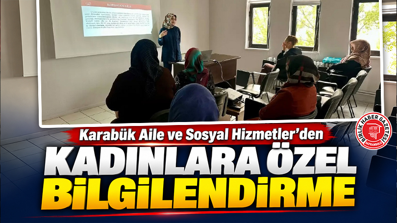 Karabük Aile ve Sosyal Hizmetler’den Kadınlara Özel Bilgilendirme