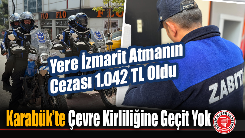 Karabük’te Çevre Kirliliğine Geçit Yok
