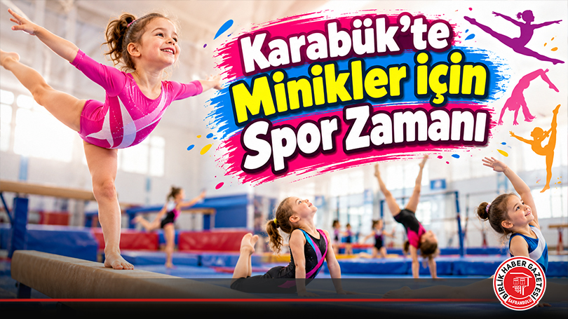 Karabük’te Minikler İçin Spor Zamanı: Cimnastik Eğitimi Kayıtları Başlıyor!