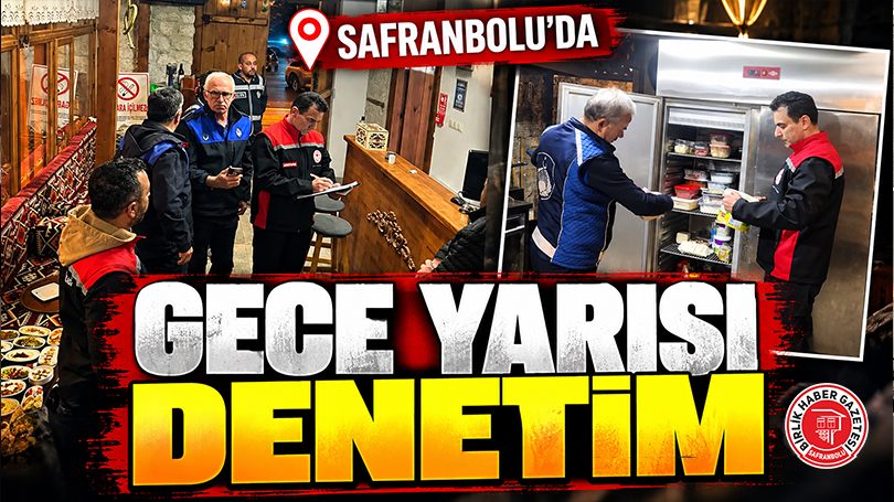 Safranbolu’da Gece Yarısı Denetim