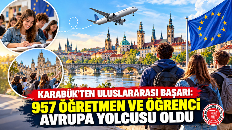 Karabük’ten Uluslararası Başarı: 957 Öğretmen Ve Öğrenci Avrupa Yolcusu Oldu