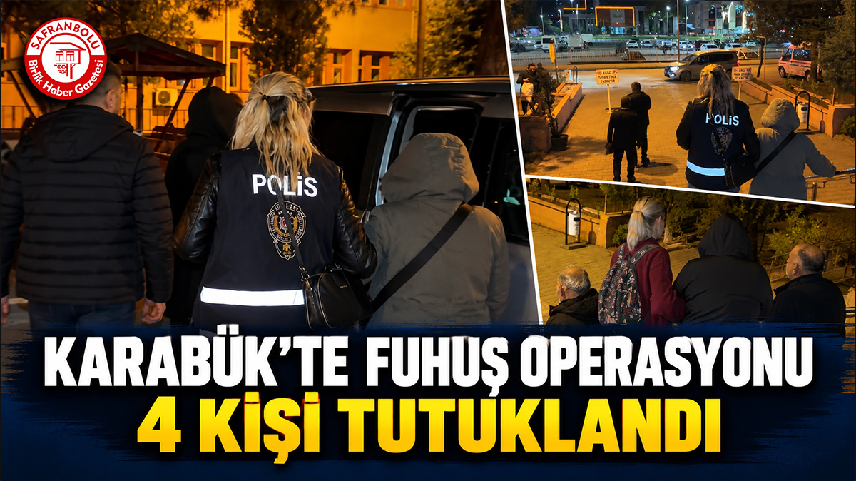 Karabük’te Fuhuş Operasyonu: 72 Yaşındaki Şüphelinin de Aralarında Olduğu 4 Kişi Tutuklandı!