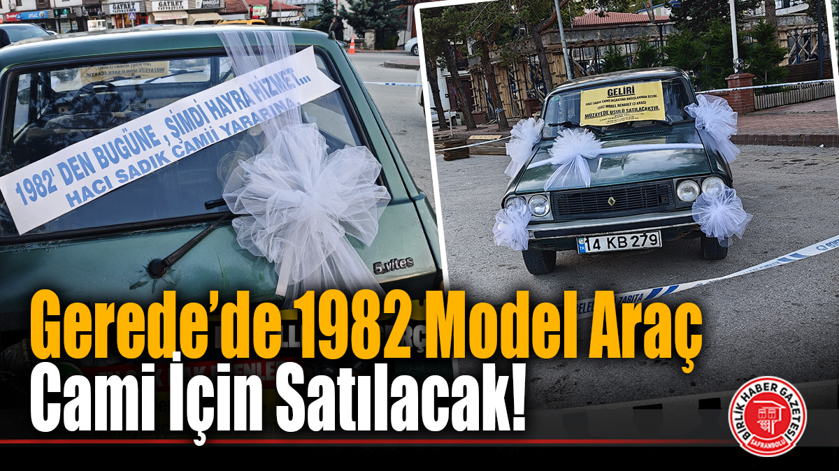 Gerede’de 1982 Model Araç Cami İçin Satılacak!