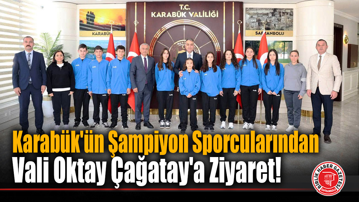 Karabük’ün Şampiyon Sporcularından Vali Oktay Çağatay’a Ziyaret!