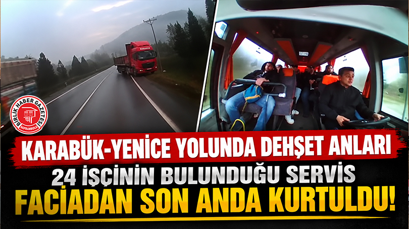 Karabük-Yenice Yolunda Dehşet Anları: 24 İşçinin Bulunduğu Servis Faciadan Son Anda Kurtuldu!
