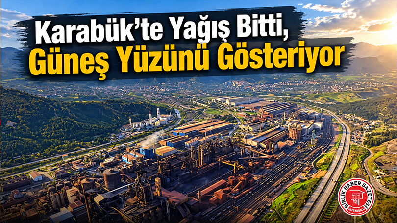 Karabük’te Yağış Bitti, Güneş Yüzünü Gösteriyor