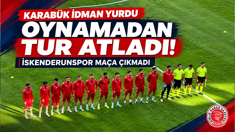 Karabük İdman Yurdu Oynamadan Tur Atladı! İskenderunspor Maça Çıkmadı