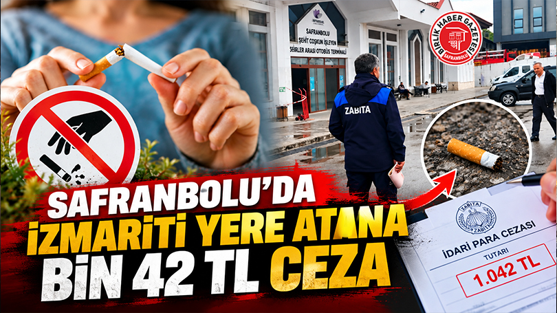 Safranbolu’da İzmariti Yere Atana Bin 42 TL Ceza