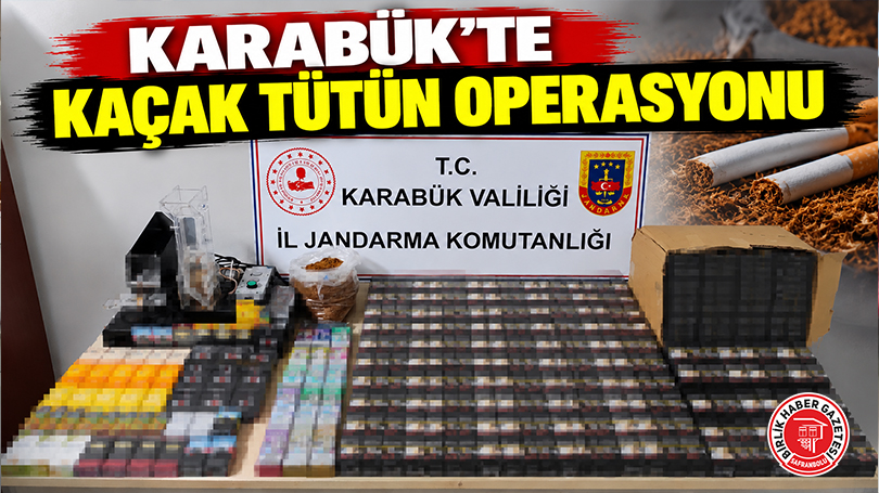 Karabük’te Kaçak Tütün Operasyonu