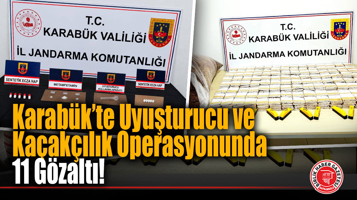Karabük’te Uyuşturucu ve Kaçakçılık Operasyonunda 11 Gözaltı!