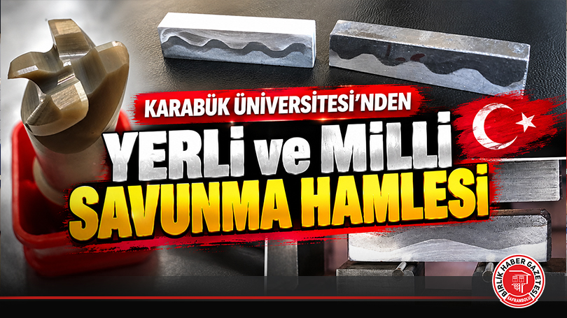 Karabük Üniversitesi’nden Yerli ve Milli Savunma Hamlesi