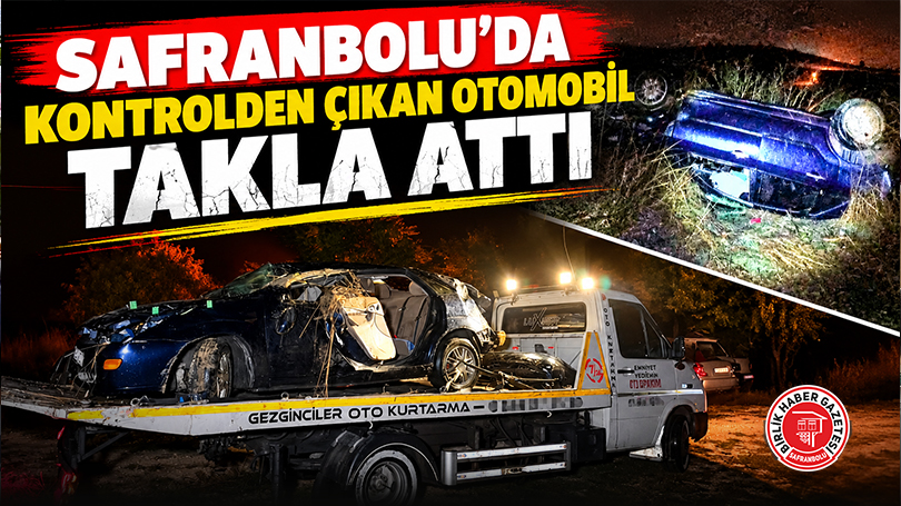 Safranbolu’da Kontrolden Çıkan Otomobil Takla Attı