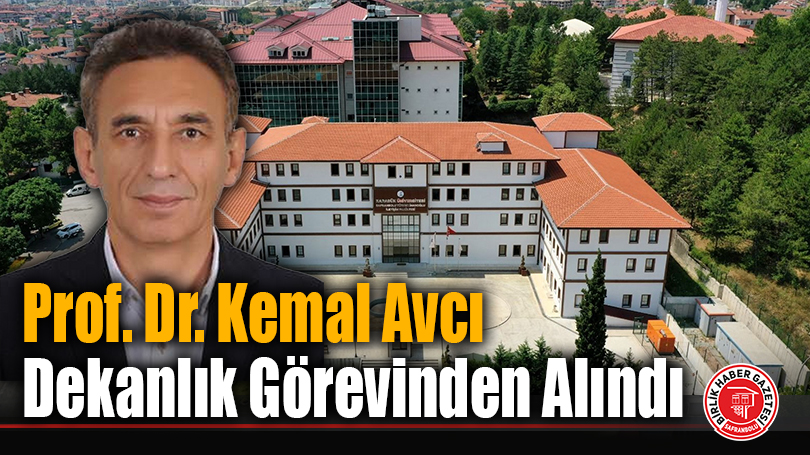 Prof. Dr. Kemal Avcı Dekanlık Görevinden Alındı