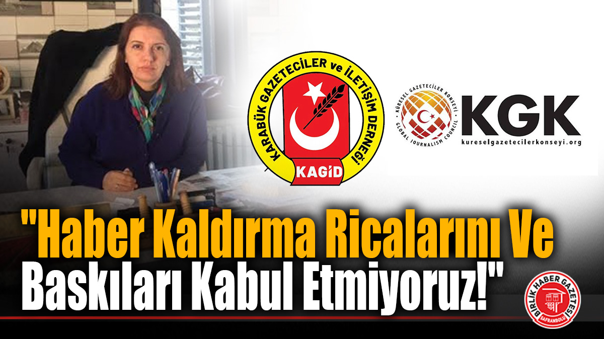 Karabük Gazeteciler ve İletişim Derneği’nden Sert Tepki: “Haber Kaldırma Ricalarını Ve Baskıları Kabul Etmiyoruz!”