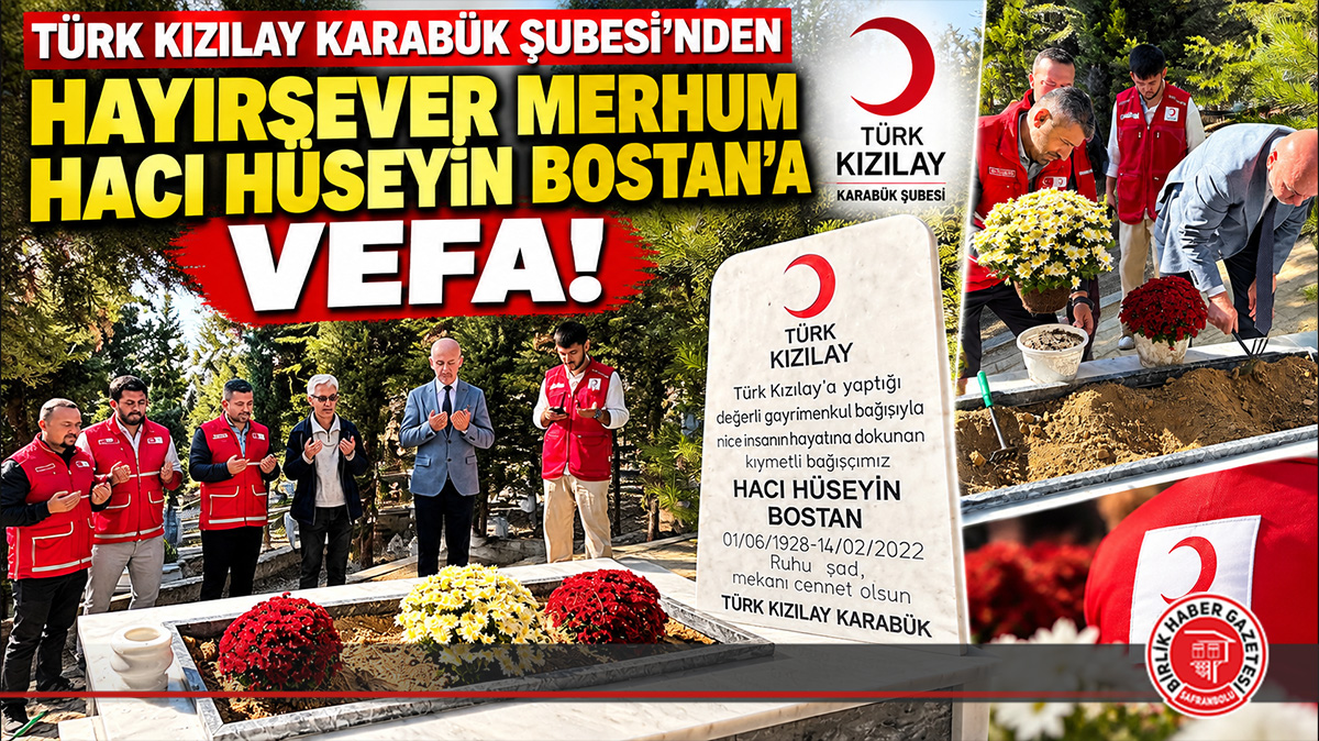 Türk Kızılay Karabük Şubesi’nden Hayırsever Merhum Hacı Hüseyin Bostan’a Vefa!