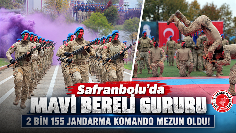 Safranbolu’da Mavi Bereli Gururu: 2 Bin 155 Jandarma Komando Mezun Oldu!