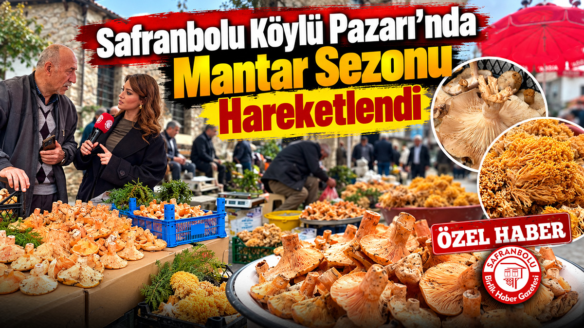 Safranbolu Köylü Pazarı’nda Mantar Sezonu Hareketlendi: Fiyatlar 150 TL ile 700 TL Arasında Değişiyor!