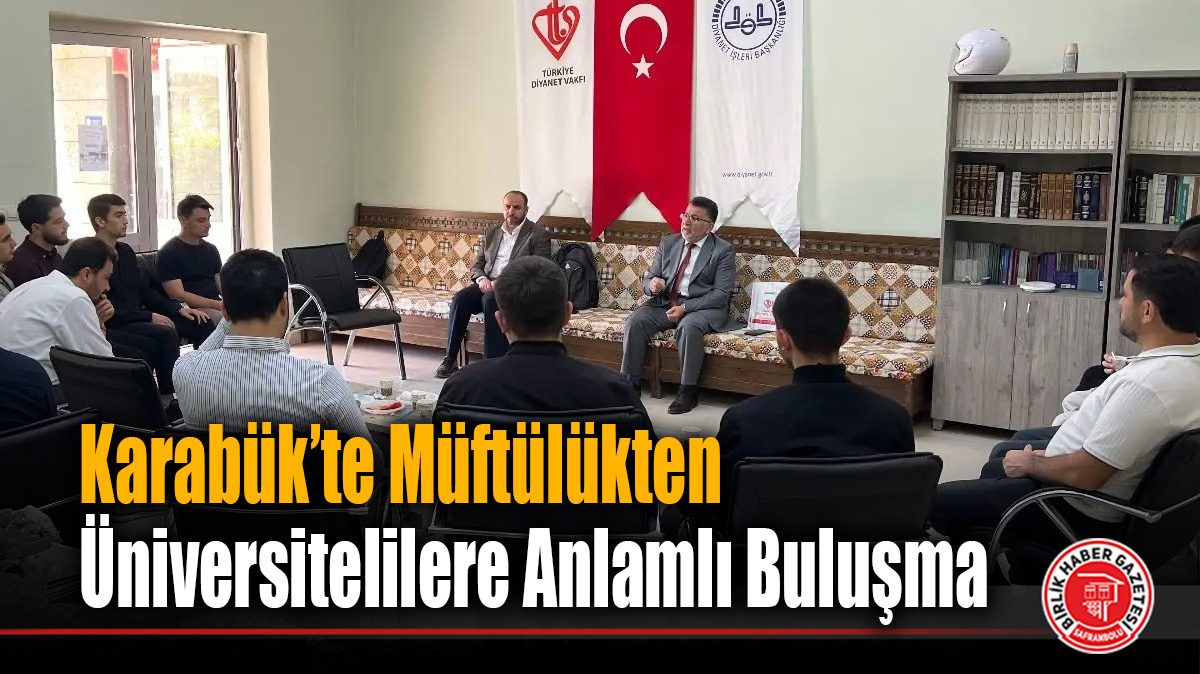 Karabük’te Müftülükten Üniversitelilere Anlamlı Buluşma