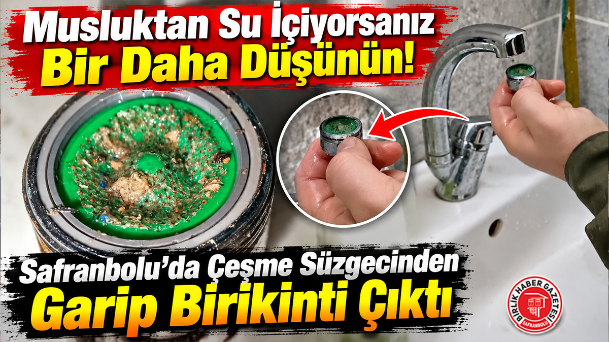 Safranbolu’da Musluk Süzgecinden Çıkan Tortu Şok Etti: “Yetkililerden Açıklama Bekliyoruz!”