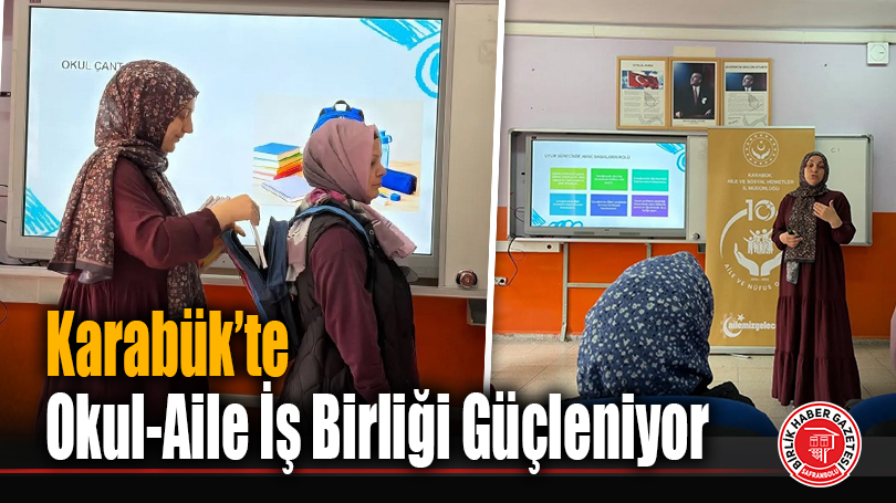 Karabük’te Okul-Aile İş Birliği Güçleniyor