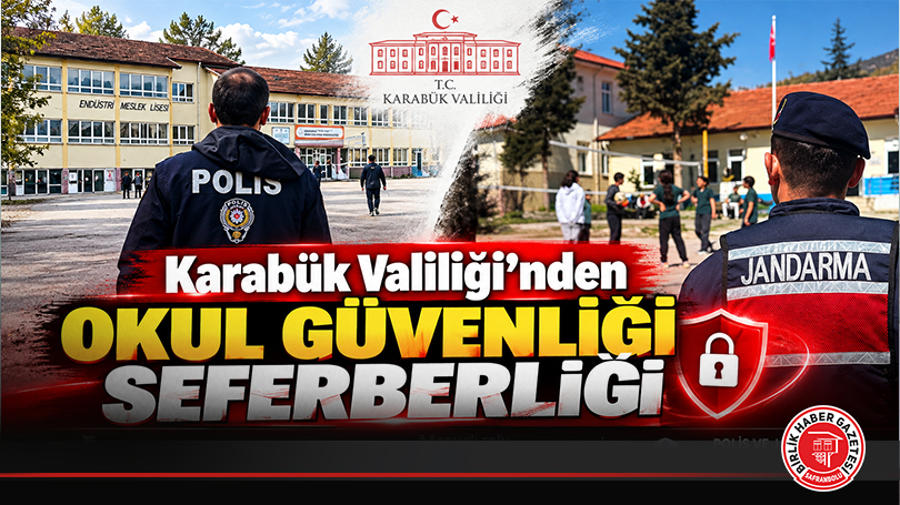 Karabük Valiliği’nden Okul Güvenliği Seferberliği