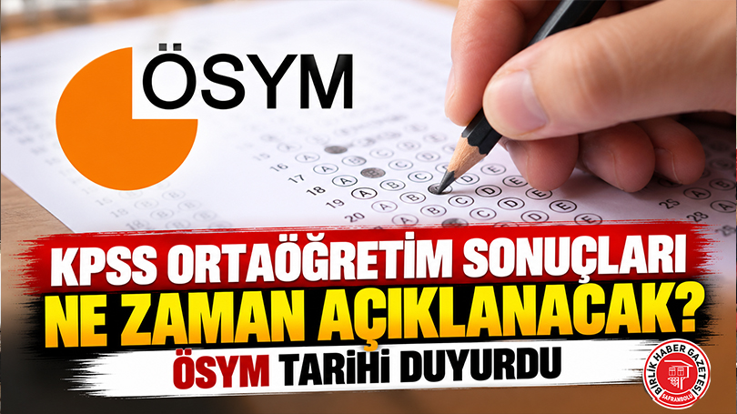 KPSS Ortaöğretim Sonuçları Ne Zaman Açıklanacak? ÖSYM Tarihi Duyurdu