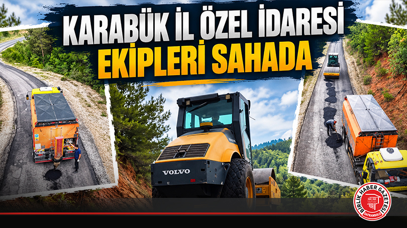 Karabük İl Özel İdaresi Ekipleri Sahada