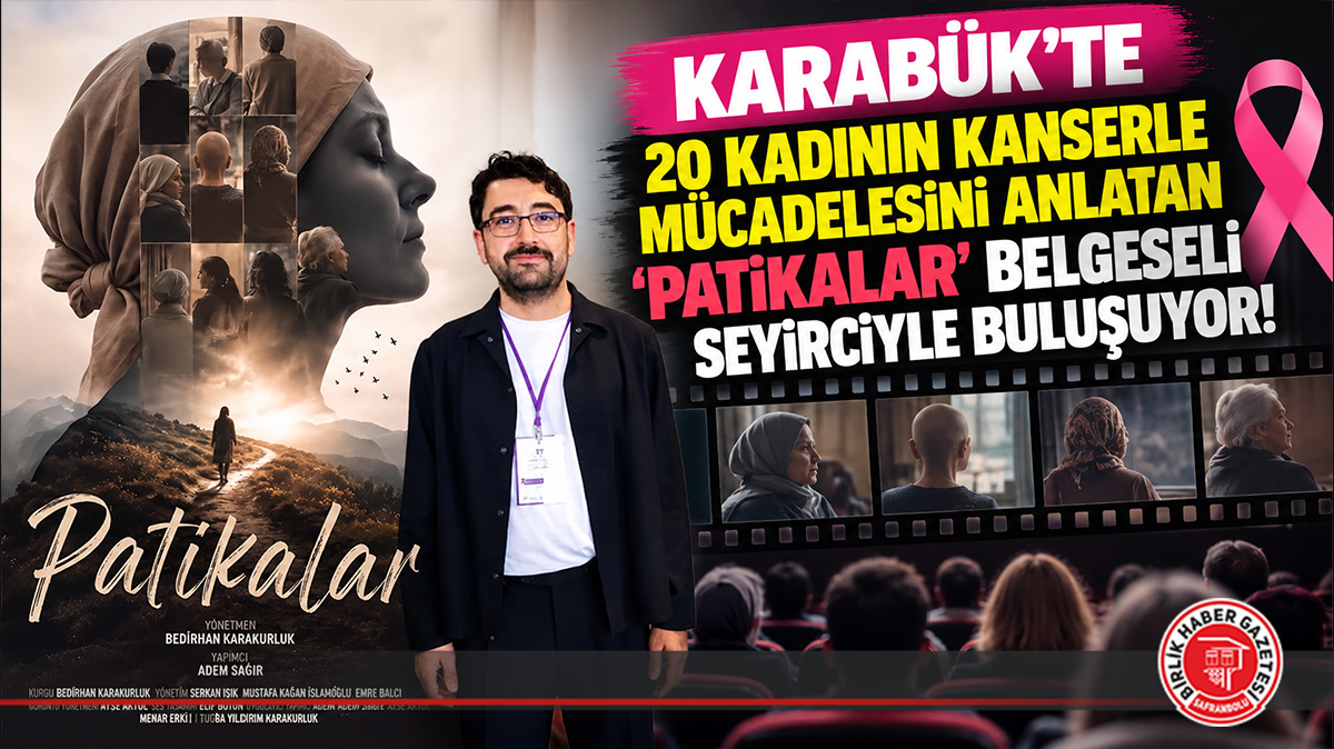 Karabük’te 20 Kadının Kanserle Mücadelesini Anlatan “Patikalar” Belgeseli Seyirciyle Buluşuyor!
