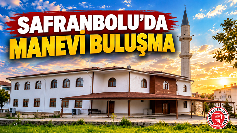 Safranbolu’da Manevi Buluşma