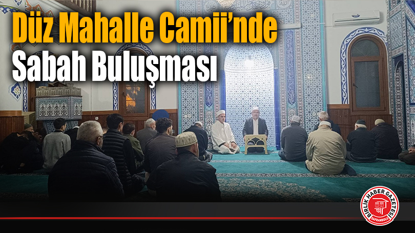Düz Mahalle Camii’nde Sabah Buluşması