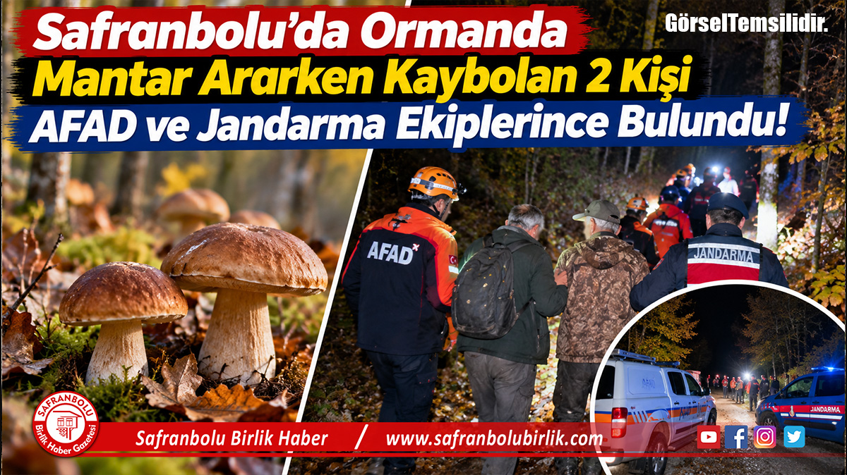Safranbolu’da Ormanda Mantar Ararken Kaybolan 2 Kişi AFAD ve Jandarma Ekiplerince Bulundu!