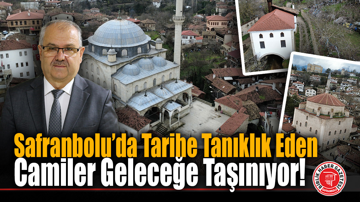 Safranbolu’da Tarihe Tanıklık Eden Camiler Geleceğe Taşınıyor!