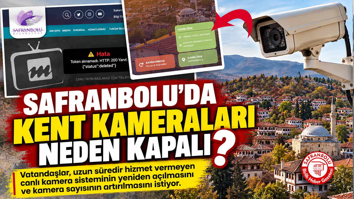 Safranbolu’da Kent Kameraları Neden Kapalı?