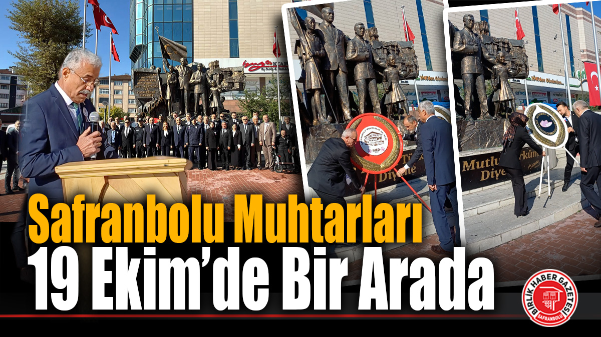 Safranbolu’da 19 Ekim Muhtarlar Günü Törenle Kutlandı: “Muhtarlık Demokrasimizin İlk Halka Ve Şefkat Elidir!”