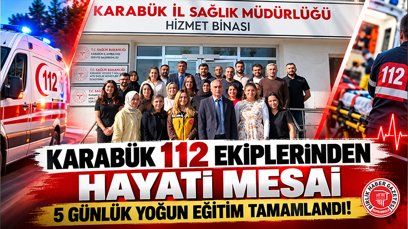 Karabük 112 Ekiplerinden Hayati Mesai: 5 Günlük Yoğun Eğitim Tamamlandı!