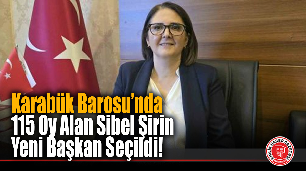 Karabük Barosu’nda 115 Oy Alan Sibel Şirin Yeni Başkan Seçildi!