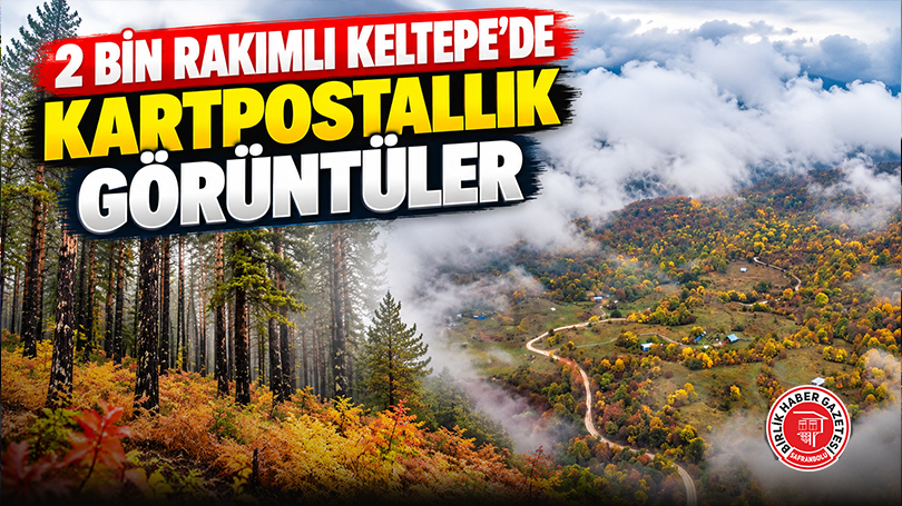 2 Bin Rakımlı Keltepe’de Kartpostallık Görüntüler