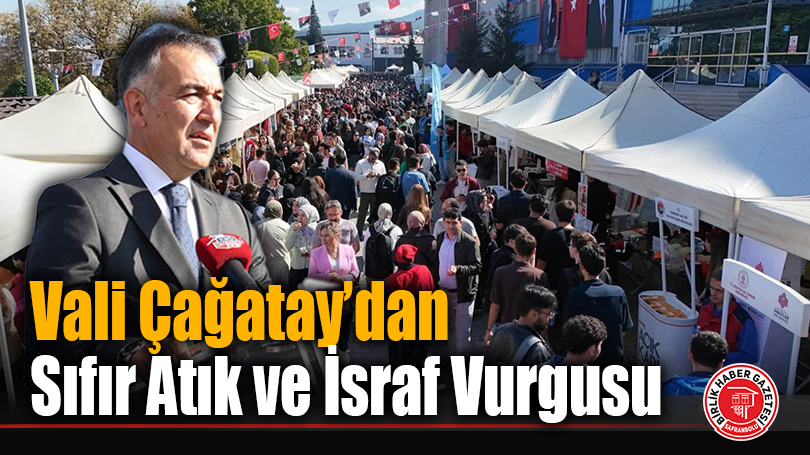 Vali Çağatay’dan Sıfır Atık ve İsraf Vurgusu