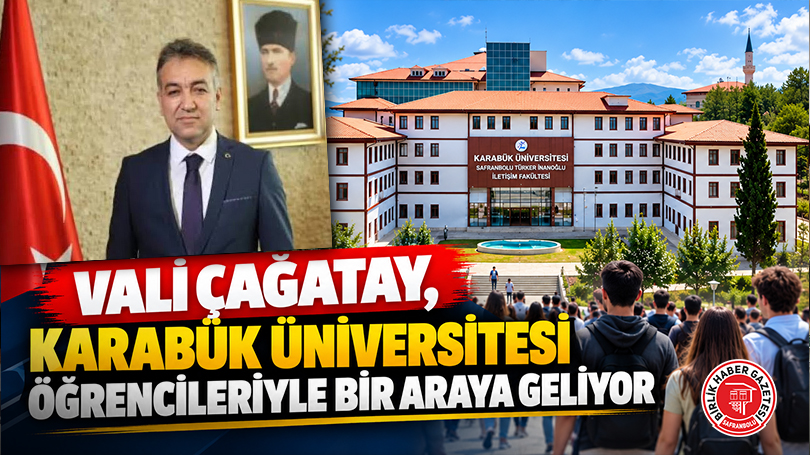 Vali Çağatay Karabük Üniversitesi Öğrencileriyle Bir Araya Geliyor