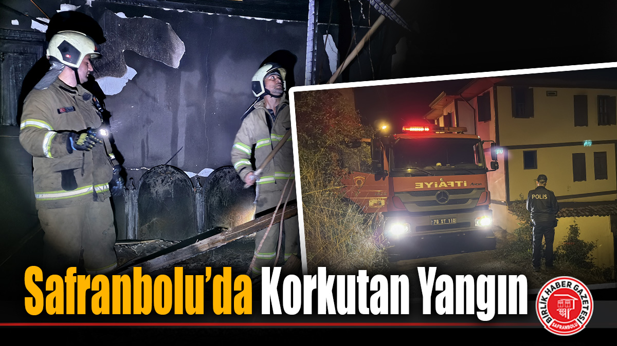 Safranbolu’da Korkutan Yangın