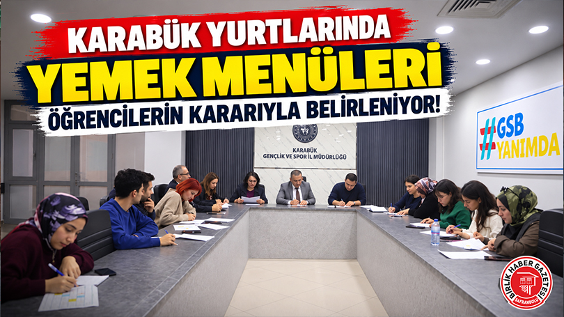 Karabük Yurtlarında Yemek Menüleri Öğrencilerin Kararıyla Belirleniyor!